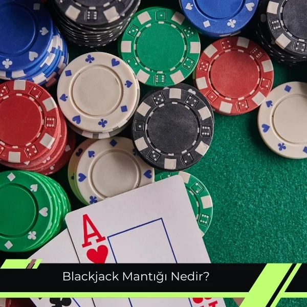 Blackjack Mantığı Nedir