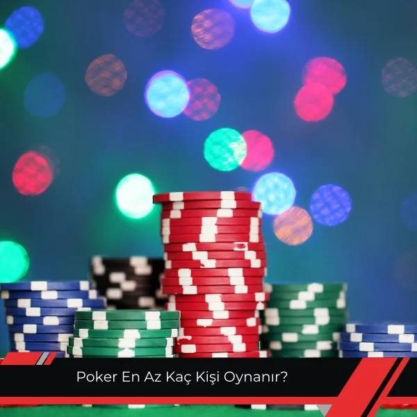 Poker En Az Kaç Kişi Oynanır